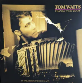 Tom Waits ~ Franks Wild Years