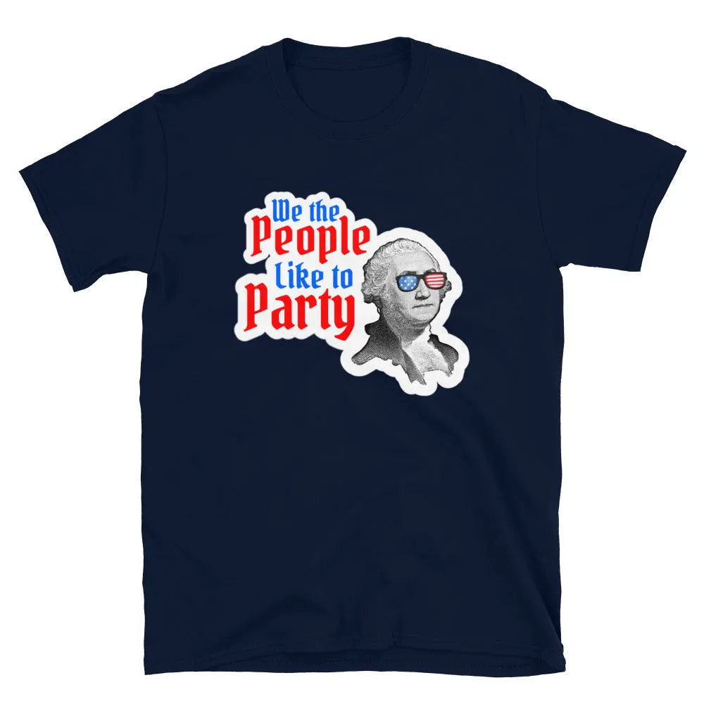 We The People Like To Party T-Shirt