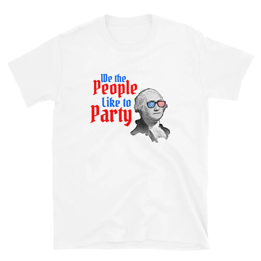 We The People Like To Party T-Shirt